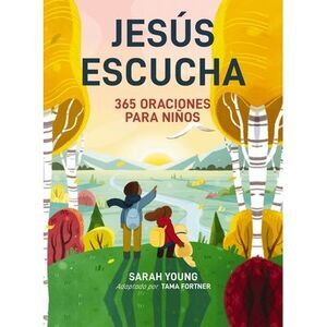 Jesús Escucha: 365 Oraciones Para Niños: Un Libro de Oración de Jesús Te Llama P